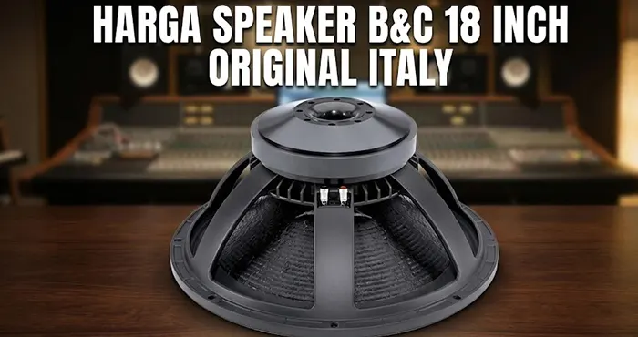 Harga Speaker BC 18 Inch Original Italy 4 Harga Speaker B&C 18 Inch Original Italy 2026