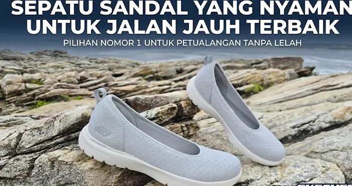 8 Sepatu Sandal yang Nyaman untuk Jalan Jauh Terbaik 2026