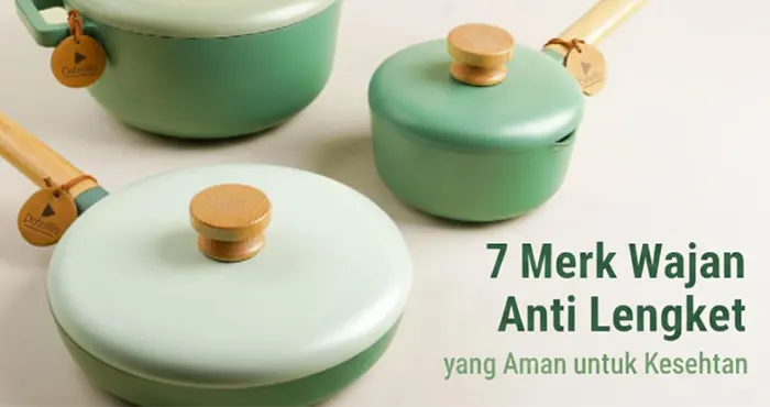 7 Merk Wajan Anti Lengket Yang Aman Untuk Kesehatan 2026
