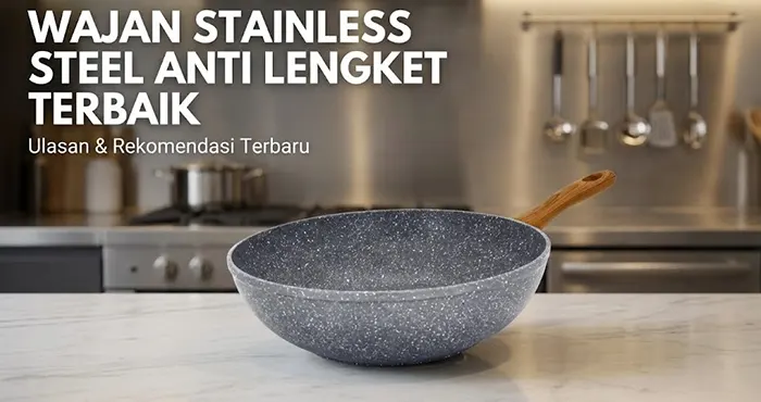 7 Wajan Stainless Steel Anti Lengket Terbaik 2026