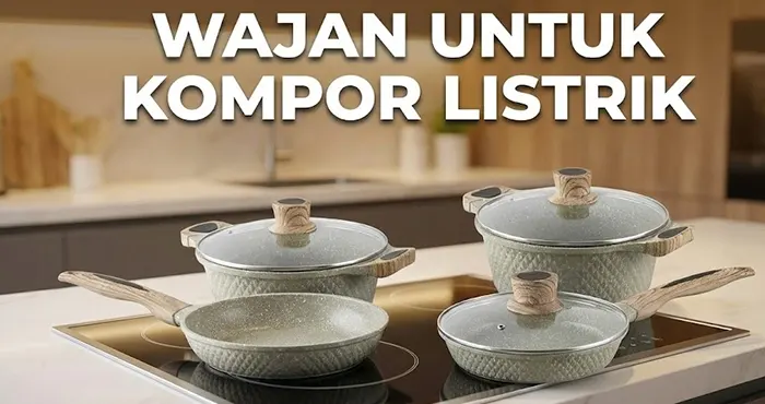 7 Wajan untuk Kompor Listrik Terbaik & Hemat Energi 2026